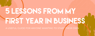 5 Lessons from my first year in business